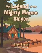The Legend of the Mighty Mouse Slayer