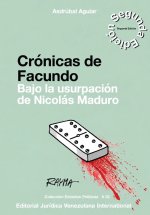 CRONICAS DE FACUNDO. Bajo la usurpacion de Nicolas Maduro