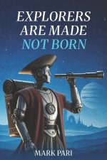 Explorers Are Made Not Born
