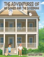 The Adventures of No Bones and the Bossman
