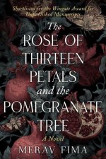 The Rose of Thirteen Petals and the Pomegranate Tree