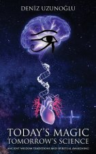 TODAY'S MAGIC, TOMORROW'S SCIENCE