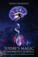 TODAY'S MAGIC, TOMORROW'S SCIENCE
