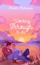 Working Through It All