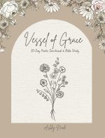 30-Day Poetic Devotional and Bible Study Vessel of Grace