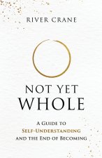 NOT YET WHOLE