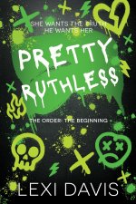 Pretty Ruthless. The Order. The Beginning