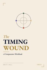 The Timing Wound Workbook