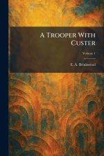 A Trooper With Custer