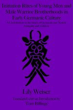 Initiation Rites of Young Men and Male Warrior Brotherhoods in Early Germanic Culture