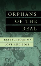 Orphans of the Real