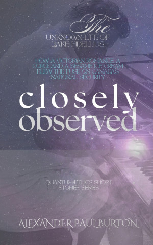 Closely Observed