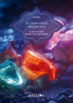 Le chant sacré des pierres - A l'écoute des secrets de leur coeur