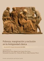 Pobreza, marginación y exclusión en la Antigüedad clásica