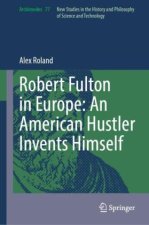 Robert Fulton in Europe: An American Hustler Invents Himself