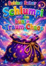 Schlumpi und das bunte Traum-Chaos