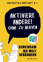Aktiviere Andere! Ohne zu nerven