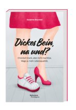 Dickes Bein, na und?