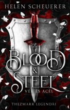 Blood & Steel - Vér és acél
