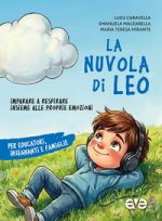 nuvola di Leo. Imparare a respirare insieme alle proprie emozioni. Per educatori, insegnanti e famiglie