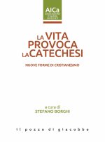 vita provoca la catechesi. Nuove forme di cristianesimo