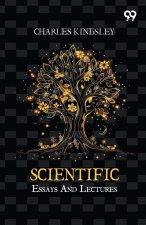 Scientific Essays And Lectures