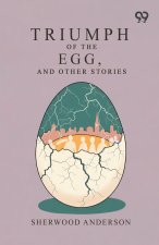 Triumph Of The Egg, And Other Stories