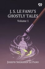 J. S. Le Fanu's Ghostly Tales