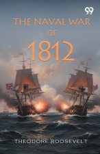 The Naval War Of 1812