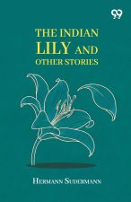 The Indian Lily And Other Stories