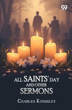 All Saints' Day And Other Sermons