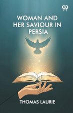 Woman And Her Saviour In Persia