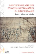 Minorités religieuses et Nations étrangères en Méditerranée, fin XVe-milieu XVIIIe siècle