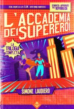 Accademia dei Supereroi. La trilogia completa
