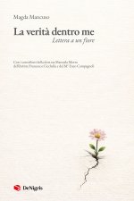 verità dentro me. Lettera a un fiore