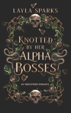 Knotted by Her Alpha Bosses