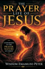 THE PRAYER LIFE OF JESUS