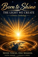 Born to Shine, The Light We Create Poetry Anthology