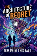 THE ARCHITECTURE OF REGRET