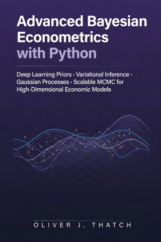 Advanced Bayesian Econometrics with Python