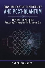 Quantum-Resistant Cryptography and Post-Quantum Reverse Engineering