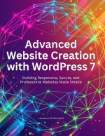 Advanced Website Creation with WordPress 7
