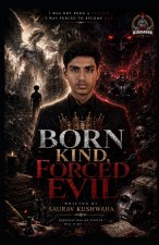 Born Kind, Forced Evil