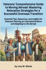Veterans' Comprehensive Guide to Moving Abroad