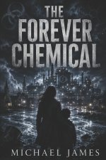 The Forever Chemical