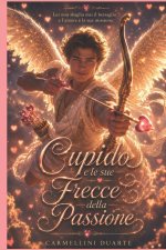 Cupido e le sue Frecce della Passione
