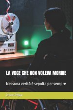 LA VOCE CHE NON VOLEVA MORIRE