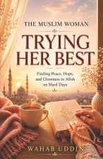 The Muslim Woman Trying Her Best