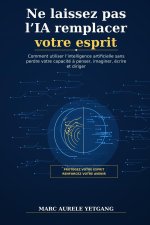 Ne Laissez Pas L,IA Remplacer Votre Esprit