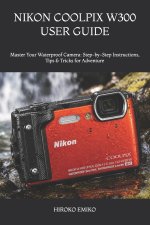 NIKON COOLPIX W300 USER GUIDE